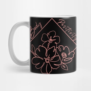 Body Positivity - taking care of yourself for women and men Mug